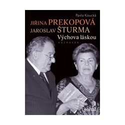 Jiřina Prekopová , Šturma Jaroslav - Výchova láskou