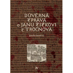 Důvěrná zpráva o Janu Žižkovi z Trocnova