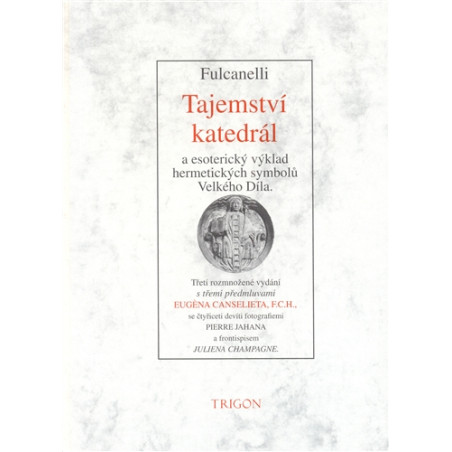 Tajemství katedrál a esoterický výklad hermetických symbolů Velkého Díla