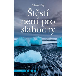 Štěstí není pro slabochy