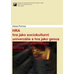 Hra jako sociokulturní univerzálie a hra jako genus proximum dramatické kultury