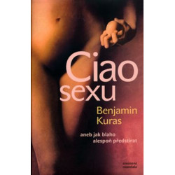 Ciao sexu , aneb jak blaho alespoň předstírat