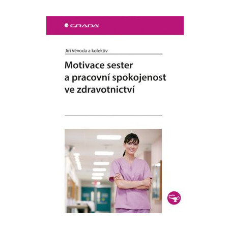 Motivace sester a pracovní spokojenost ve zdravotnictví