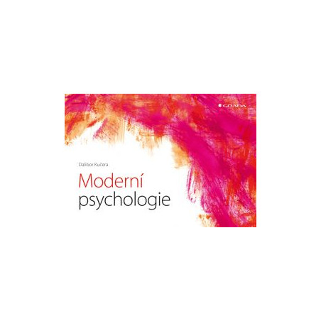 Moderní psychologie - Hlavní obory a témata současné psychologické vědy