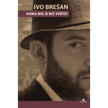 Komu nie je nic sväté?