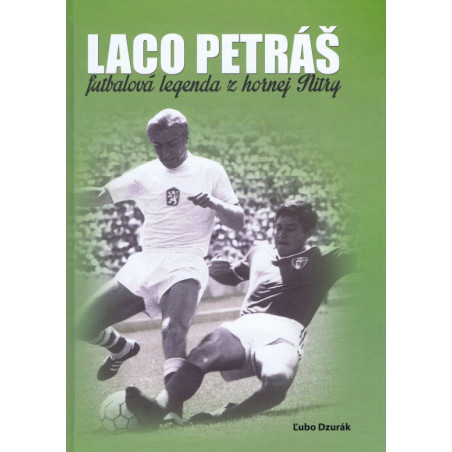 Laco Petráš - Futbalová legenda z hornej Nitry