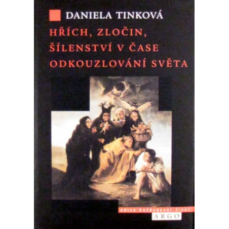 Hřích, zločin, šílenství v čase odkouzlování světa