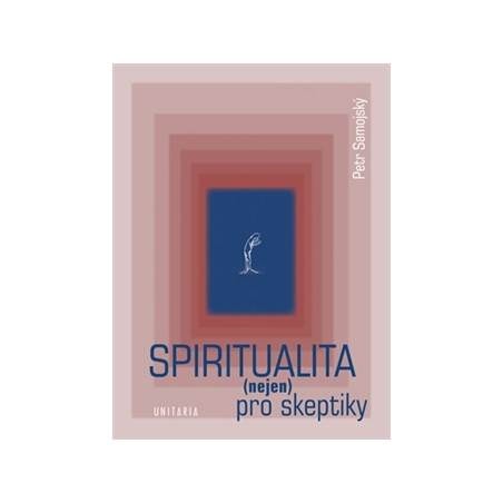 Spiritualita (nejen) pro skeptiky