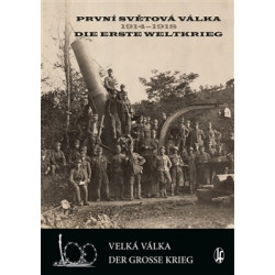 1. světová válka 1914-1918 / Die Erste Weltkrieg