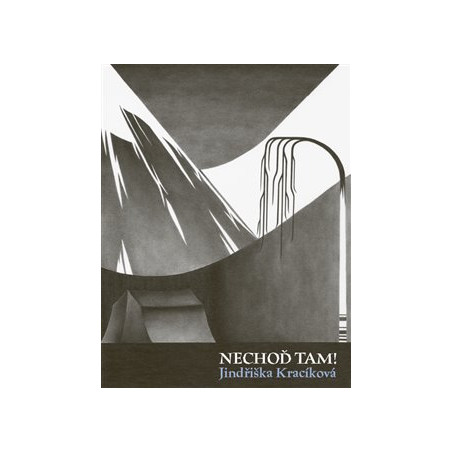 Nechoď tam!