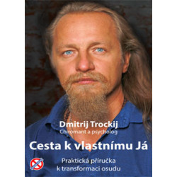 Cesta k vlastnímu Já - Praktická příručka k transformaci osudu