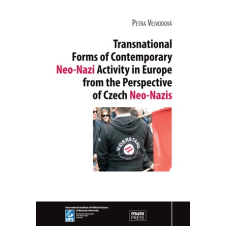 Transnational Forms of Contemporary Neo-Nazi Activity in Europe from the Perspective of Czech Neo-Na