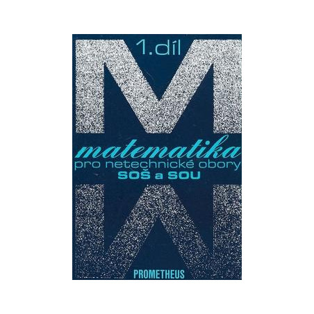 Matematika pro netechnické obory SOŠ a SOU,I. díl