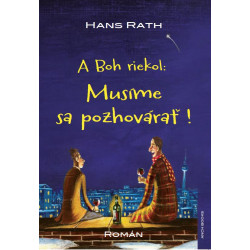 A Boh riekol: Musíme sa pozhovárať !