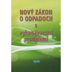 Nový zákon o odpadoch s vykonávacími predpismi