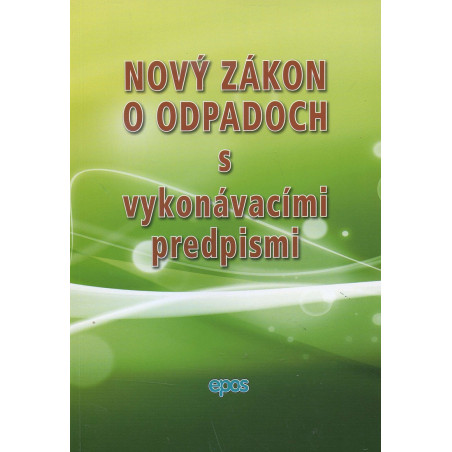 Nový zákon o odpadoch s vykonávacími predpismi