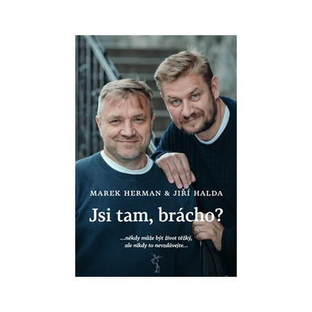 Jsi tam, brácho?