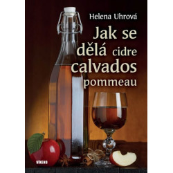 Jak se dělá cidre, calvados, pommeau - 2.vydání