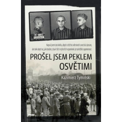 Prošel jsem peklem Osvětimi