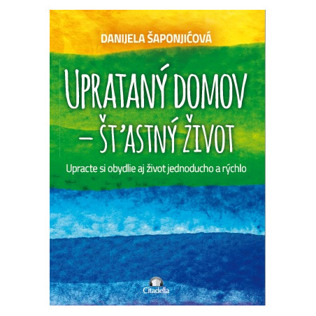 Uprataný domov - štastný život