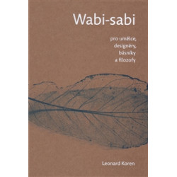 Wabi- sabi pro umělce, designéry, básníky a filozofy