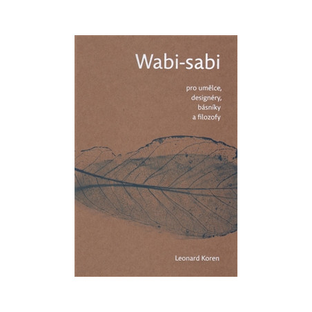 Wabi- sabi pro umělce, designéry, básníky a filozofy